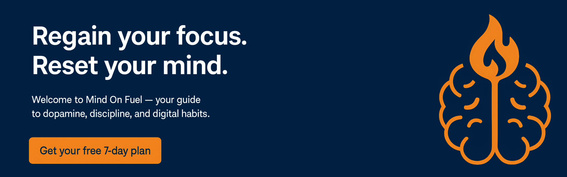 MindOnFuel hero banner promoting a free 7-day dopamine reset plan with message 'Regain your focus. Reset your mind' and visual of a brain with flame symbol representing mental clarity, focus, and self-discipline